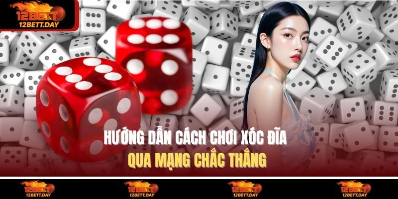Hướng Dẫn Cách Chơi Xóc Đĩa Qua Mạng Chắc Thắng