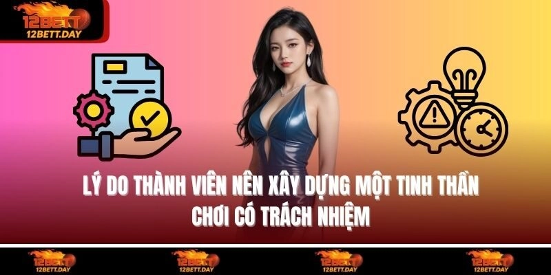 Lý do thành viên nên xây dựng một tinh thần chơi có trách nhiệm