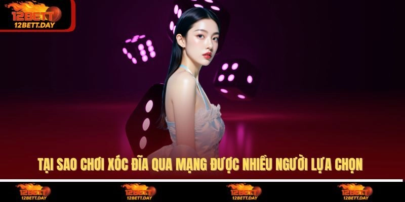 Tại sao game xóc đĩa qua mạng được nhiều người lựa chọn